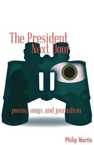 The President Next Door de Philip Martin