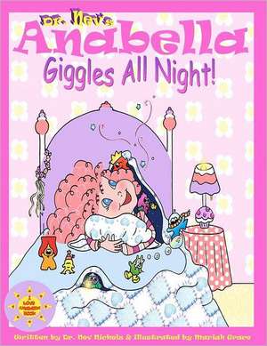 Anabella Giggles All Night!: A Guide to Gold and Money de Dr Nev Nickelz