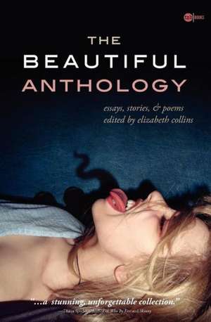 The Beautiful Anthology de Elizabeth Collins