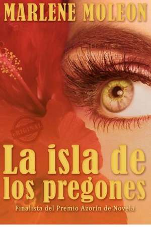 La Isla de Los Pregones: Reversing Tiredness Through Hormonal Balance (Second Edition) de Marlene Moleon