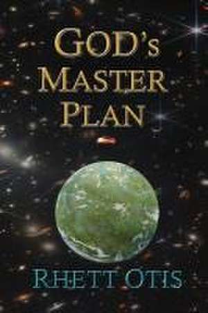 God's Master Plan de Rhett Otis