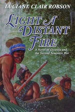 Light a Distant Fire de Robson, Lucia St Clair