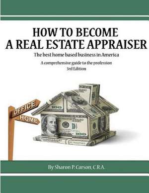 How to Become a Real Estate Appraiser - 3rd Edition