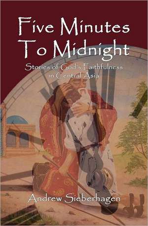 Five Minutes to Midnight de Andrew Sieberhagen