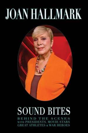 Sound Bites: The Authorized Biography de Joan Hallmark