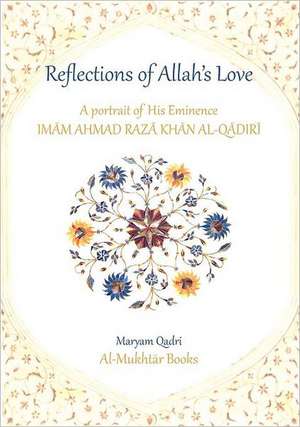 Reflections of Allah's Love de Maryam Qadri