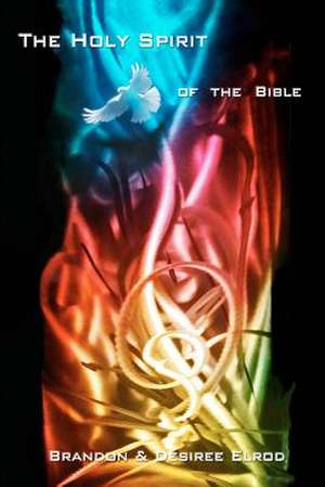 The Holy Spirit of the Bible de Brandon Scott Elrod