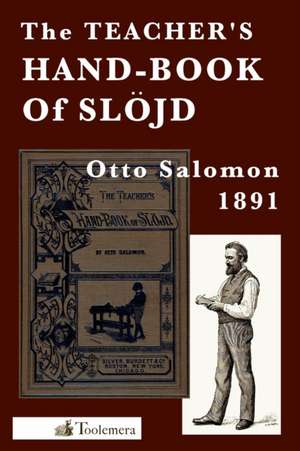 The Teacher's Hand-Book of Slojd de Otto Salomon