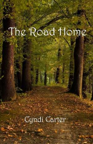 The Road Home de Cyndi Carter