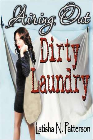 Airing Out Dirty Laundry: Christianity for Misfit Christians de Latisha N. Patterson