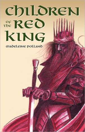 Children of the Red King de Madeleine Polland