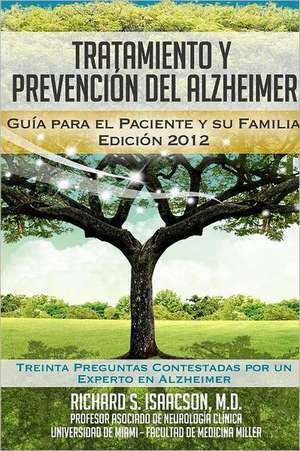 Tratamiento y Prevencion del Alzheimer: (Informacion Sobre La Enfermedad de Alzheimer Para Los Estados Unidos, Lat de Richard S. Isaacson