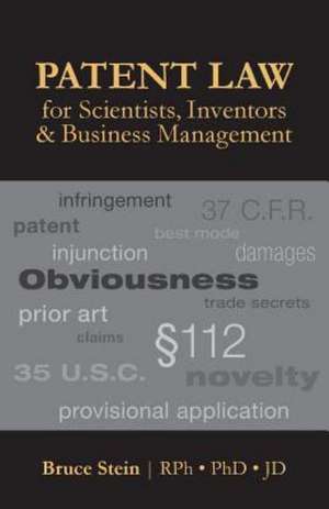 Patent Law for Scientists, Inventors & Business Management de Bruce Stein