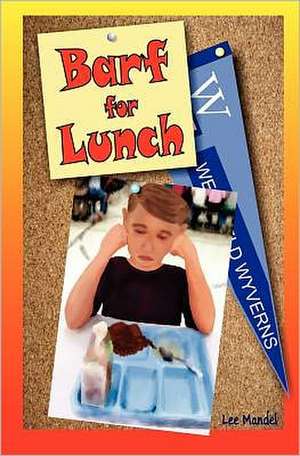 Barf for Lunch: 50 Orton-Gillingham Based Lessons for Struggling Readers and Those with Dyslexia de Lee Mandel