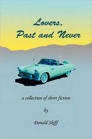 Lovers, Past and Never: Past Lives and the Akashic Records de Donald Skiff