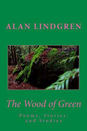 The Wood of Green de Alan Lindgren