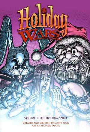 Holiday Wars: Volume 1 - The Holiday Spirit de Scott King