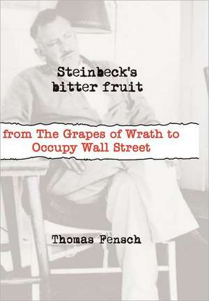 Steinbeck's Bitter Fruit de Thomas Fensch