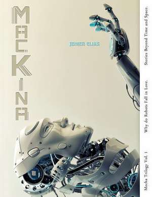 Mackina: Why Do Robots Fall in Love de Jenier Elias