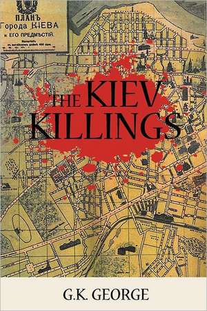 The Kiev Killings de G. K. George