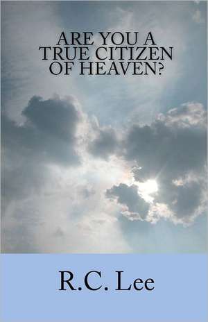 Are You a True Citizen of Heaven?: A Runny Nose and Much, Much More de R. C. Lee