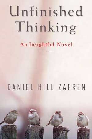 Unfinished Thinking de Daniel Hill Zafren