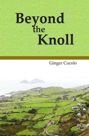 Beyond the Knoll: The History, Personal Stories, Cultural Impact, and Future of Military Identification de Ginger Cucolo