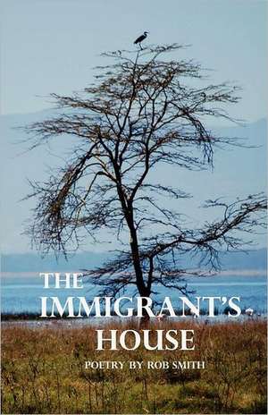 The Immigrant's House de Robert Bruce Smith