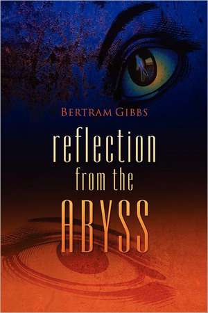 Reflection from the Abyss de Bertram Gibbs