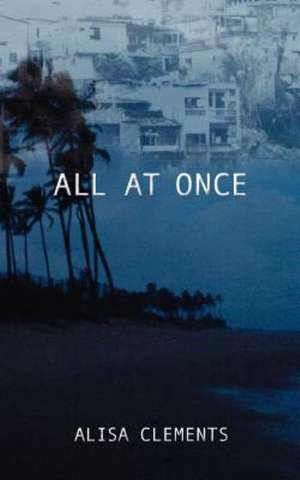 All at Once de Alisa Clements