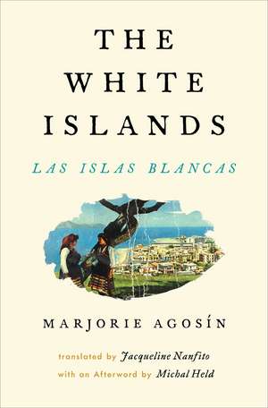 The White Islands / Las Islas Blancas de Marjorie Agosín