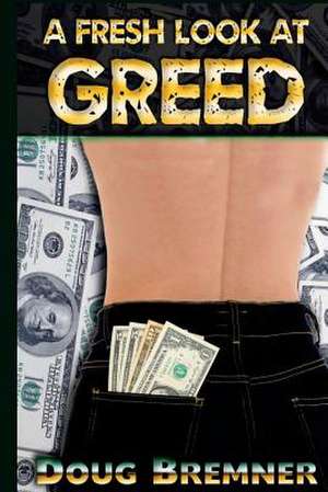 A Fresh Look at Greed de Doug Bremner