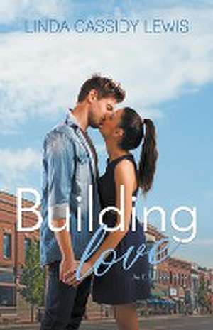 Building Love de Linda Cassidy Lewis