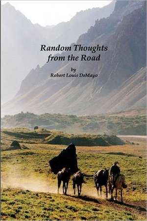 Random Thoughts from the Road: Women's Group Discussion Topics and Activities de Robert Louis Demayo