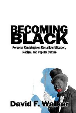 Becoming Black de David F. Walker