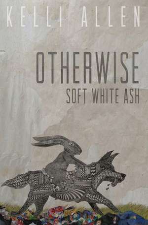 Otherwise, Soft White Ash de Kelli Allen