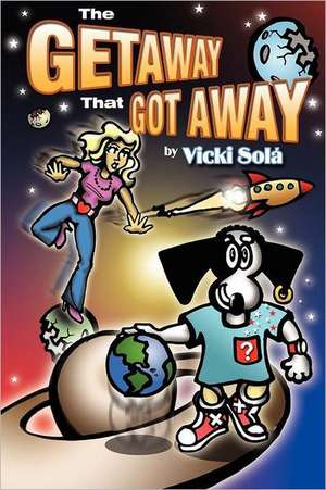 The Getaway That Got Away de Vicki Sol