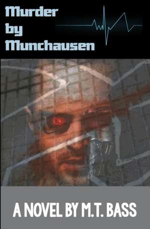 Murder by Munchausen de M. T. Bass