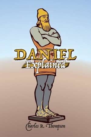 Daniel Explained de Charles Thompson