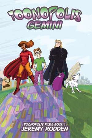 Toonopolis: Gemini de Jeremy Rodden