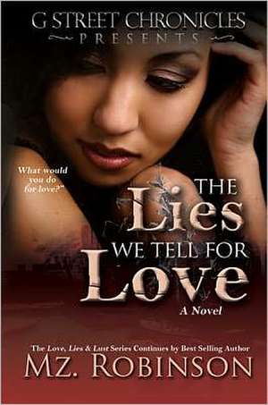 The Lies We Tell for Love de Mz Robinson