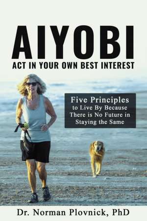 AIYOBI-Act In Your Own Best Interest de Norman Plovnick