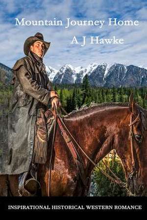 Mountain Journey Home de A. J. Hawke