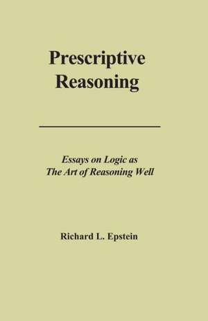 Prescriptive Reasoning de Richard L. Epstein