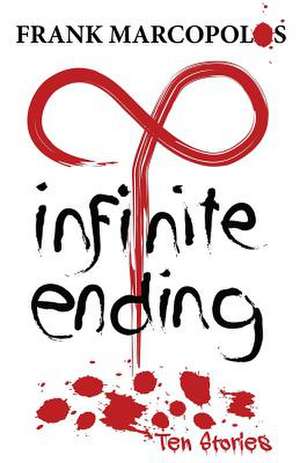 Infinite Ending de Frank Marcopolos