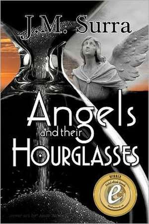 Angels and Their Hourglasses: A Fundamentals Book de J. M. Surra