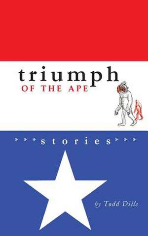 Triumph of the Ape de Todd Dills