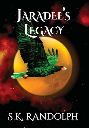 Jaradee's Legacy de S. K. Randolph