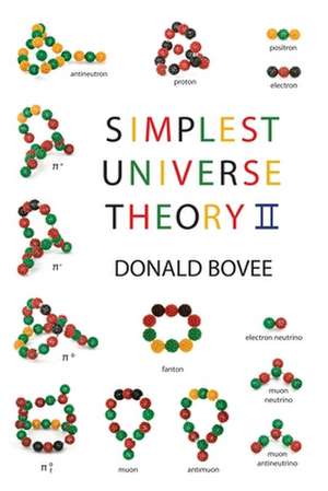 Simplest Universe Theory II de Donald Bovee