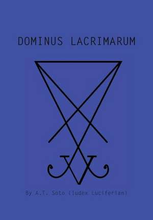 Dominus Lacrimarun de A. T. Soto